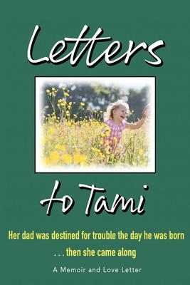 Letters to Tami: A Memoir and a Love Story by Jay Dismas