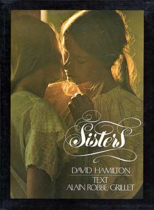 Sisters by Alain Robbe-Grillet, David Hamilton