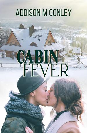 Cabin Fever by Addison M. Conley