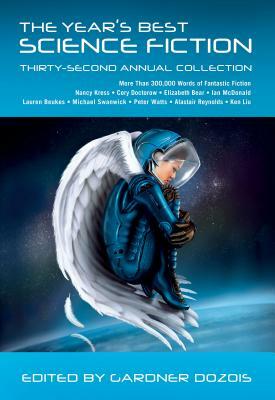 The Year's Best Science Fiction: Thirty-Second Annual Collection by Gardner Dozois