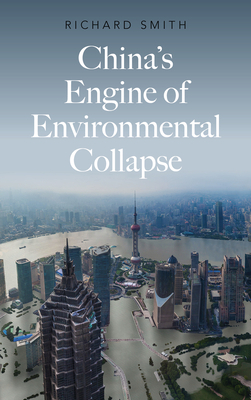 China's Engine of Environmental Collapse by Richard Smith