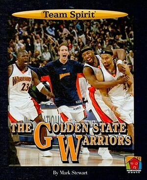 The Golden State Warriors by Mark Stewart