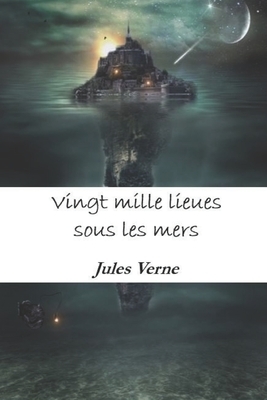 Vingt mille lieues sous les mers by Jules Verne