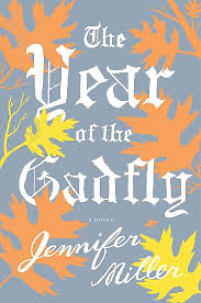 The Year of the Gadfly: A Novel by Jennifer Miller