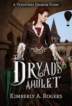 The Dryad's Amulet  by Kimberly A. Rogers