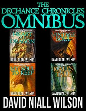 The DeChance Chronicles Volumes 1-4: Books I - IV by David Niall Wilson