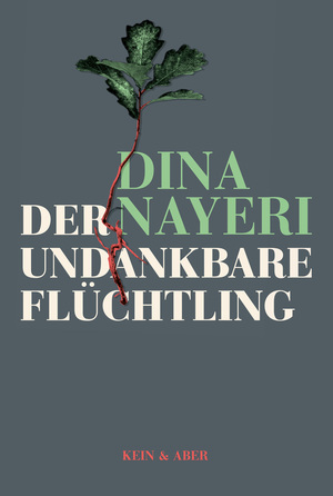 Der undankbare Flüchtling by Dina Nayeri