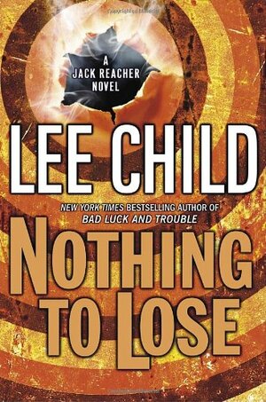 Nothing to Lose (Jack Reacher, #12) by Lee Child