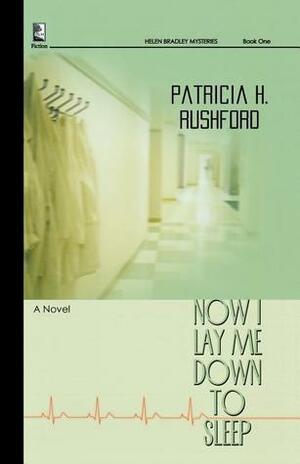 Now I Lay Me Down to Sleep by Patricia H. Rushford