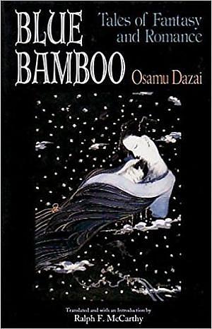 Blue Bamboo: Tales of Fantasy and Romance by Osamu Dazai