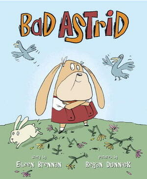 Bad Astrid by Eileen Brennan, Regan Dunnick