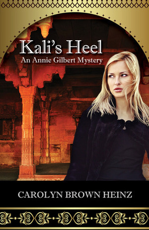 Kali's Heel by Carolyn Brown Heinz