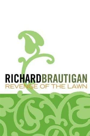 Revenge of the Lawn by Richard Brautigan, Gordon Legge