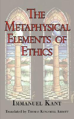 The Metaphysical Elements of Ethics by Immanuel Kant