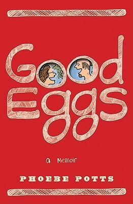 Good Eggs by Phoebe Potts