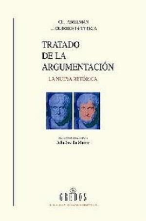 Tratado de la argumentación: la nueva retórica by Lucie Olbrechts-Tyteca, Chaïm Perelman