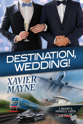 Destination, Wedding! by Xavier Mayne