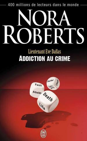 Addiction du crime by J.D. Robb