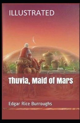 Thuvia, Maid of Mars Illustrated by Edgar Rice Burroughs