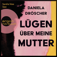 Lügen über meine Mutter by Daniela Dröscher