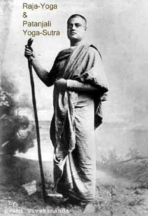 Raja-Yoga & Patanjali Yoga-Sutra by Swami Vivekananda by Vivekananda