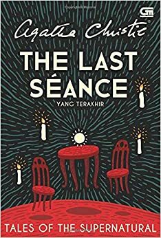 The Last Séance - Yang Terakhir by Agatha Christie