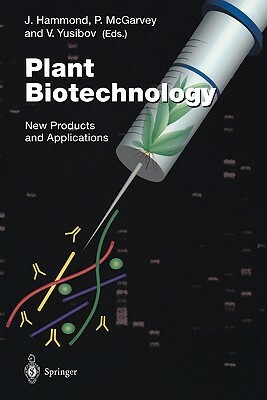 Plant Biotechnology: New Products and Applications by 