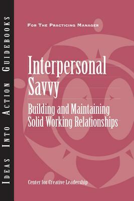 Interpersonal Savvy: Building and Maintaining Solid Working Relationships by CCL, Center for Creative Leadership (CCL)