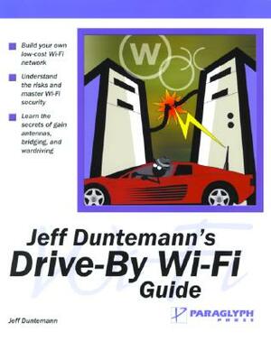 Jeff Duntemann's Drive-By Wi-Fi Guide by Jeff Duntemann
