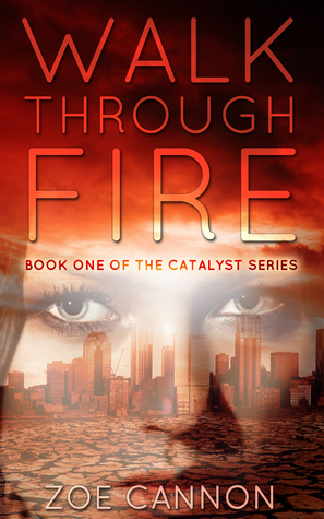 Walk Through Fire by Zoe Cannon