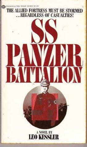 SS PANZER BATTALION by Leo Kessler