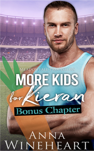 More Kids for Kieran (A Secret Omega Bonus Chapter) by Anna Wineheart