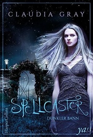 Spellcaster - Dunkler Bann by Claudia Gray