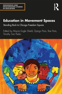 Education in Movement Spaces: Standing Rock to Chicago Freedom Square by 