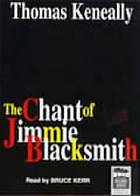 The Chant of Jimmy Blacksmith by Thomas Keneally