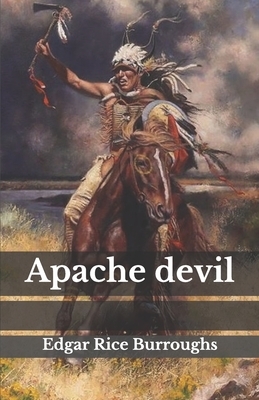 Apache devil by Edgar Rice Burroughs