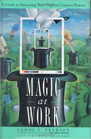 Magic at Work by Carol S. Pearson