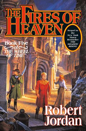 The Fires of Heaven: Book Five of 'The Wheel of Time' by Robert Jordan