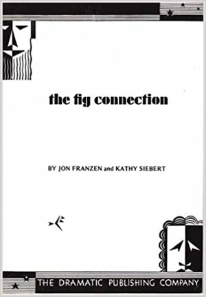 The Fig Connection by Kathy Siebert, Jonathan Franzen