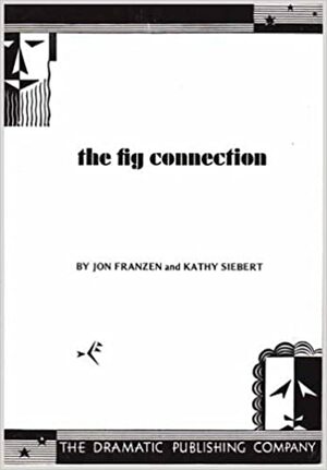 The Fig Connection by Jonathan Franzen, Kathy Siebert