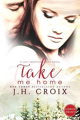 Take Me Home by J.H. Croix