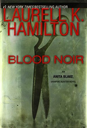 Blood Noir by Laurell K. Hamilton