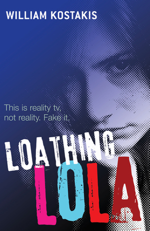 Loathing Lola by Will Kostakis