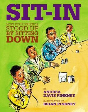 Sit-In: How Four Friends Stood Up by Sitting Down by Andrea Davis Pinkney