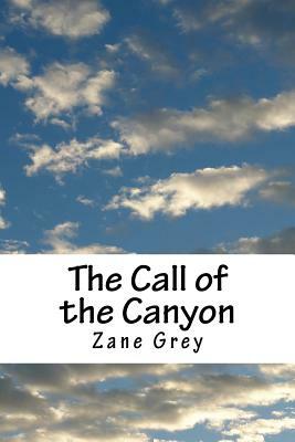 The Call of the Canyon by Zane Grey