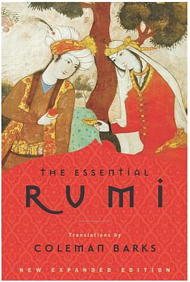 The Essential Rumi, New Expanded Edition by Rumi