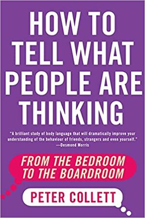 How To Tell What People Are Thinking by Peter Collett