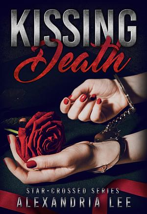 Kissing Death by Alexandria Lee
