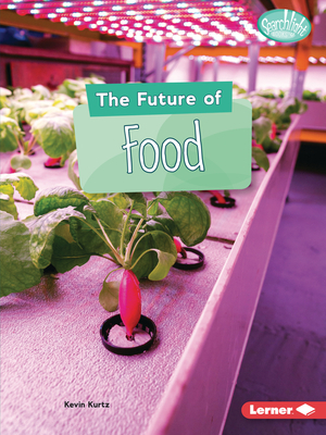 The Future of Food by Kevin Kurtz