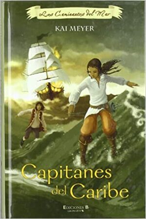 Capitanes del Caribe by Kai Meyer